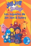 JUGUETES DE JIM JAM Y SUNNY, LOS. JIM JAM Y SUNNY