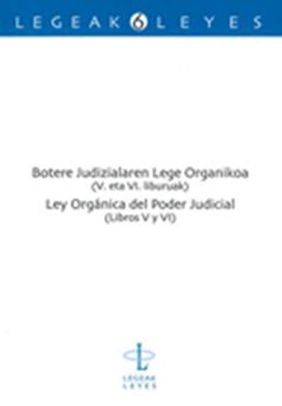 BOTERE JUDIZIALAREN LEGE ORGANIKOA (V. ETA VI. LIBURUAK) - LEY ORGÁNICA DEL PODE