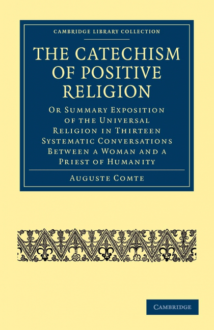 THE CATECHISM OF POSITIVE RELIGION