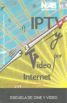 IPTV Y VIDEO POR INTERNET. AMPLIANDO EL ALCANCE DE LA EMISION DE TV