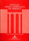 ANTIGUAS OBRAS HIDRÁULICAS EN AMÉRICA: ACTAS DEL SEMINARIO, MÉXICO 1988
