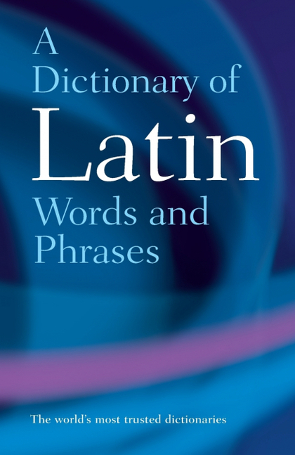 DICTIONARY OF LATIN WORDS AND PHRASES