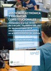 JUSTICIA ELECTRÓNICA Y GARANTÍAS CONSTITUCIONALES