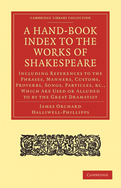 A HAND-BOOK INDEX TO THE WORKS OF SHAKESPEARE