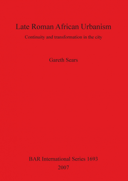 LATE ROMAN AFRICAN URBANISM