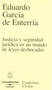 JUSTICIA Y SEGURIDAD JURÍDICA EN UN MUNDO DE LEYES DESBOCADAS