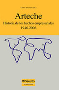 ARTECHE : HISTORIA DE LOS HECHOS EMPRESARIALES, 1946-2006