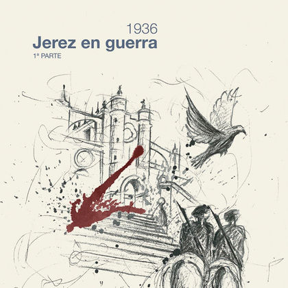 1936, JEREZ EN GUERRA. 1ª PARTE