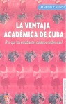 LA VENTAJA ACADÉMICA DE CUBA : ¿POR QUÉ LOS ESTUDIANTES CUBANOS RINDEN MÁS?