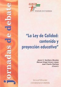 LA LEY DE CALIDAD: CONTENIDO Y PROMOCIÓN EDUCATIVA : IV JORNADAS DE DEBATE A LA LEY DE CALIDAD
