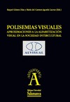 POLISEMIAS VISUALES: APROXIMACIONES A LA ALFABETIZACIÓN VISUAL EN LA SOCIEDAD IN