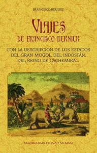 VIAJES DE FRANCISCO BERNIER: CON LA DESCRIPCIÓN DE LOS ESTADOS DEL GRAN MONGOL,