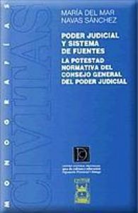 PODER JUDICIAL Y SISTEMA DE FUENTES. LA POTESTAD NORMATIVA DEL CONSEJO GENERAL D