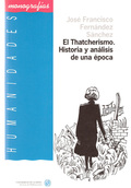 EL THATCHERISMO. HISTORIA Y ANÁLISIS DE UNA ÉPOCA