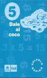 DALE AL COCO, CÁLCULO RÁPIDO, 5 EDUCACIÓN PRIMARIA