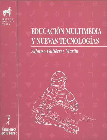 EDUCACION MULTIMEDIA NUEVAS TECNOLOGIAS