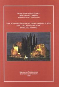 UNA MODALIDAD SINGULAR DEL LIRISMO INGLÉS EN EL SIGLO XVIII: ŽTHE GRAVEYARD SCHOOLŽ : ANTOLOGÍA