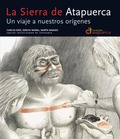 LA SIERRA DE ATAPUERCA : UN VIAJE A NUESTROS ORIGENES