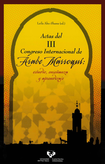 ACTAS DEL III CONGRESO INTERNACIONAL DE ÁRABE MARROQUÍ. ESTUDIO, ENSEÑANZA Y APR