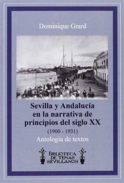 SEVILLA Y ANDALUCÍA EN LA NARRATIVA DE PRINCIPIOS DEL SIGLO XX (1900-1931)