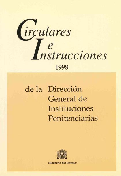 CIRCULARES E INSTRUCCIONES 1998 DE LA DIRECCIÓN GENERAL DE INSTITUCIONES PENITEN