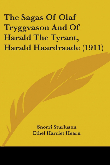 THE SAGAS OF OLAF TRYGGVASON AND OF HARALD THE TYRANT, HARALD HAARDRAADE (1911)