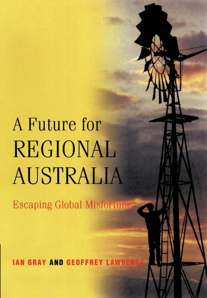 A FUTURE FOR REGIONAL AUSTRALIA