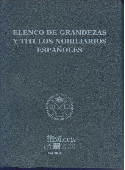 ELENCO DE GRANDEZAS Y TÍTULOS NOBILIARIOS ESPAÑOLES