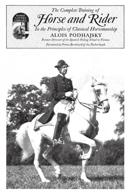 COMPLETE TRAINING OF HORSE AND RIDER IN THE PRINCIPLES OF CLASSICAL HORSEMANSHIP