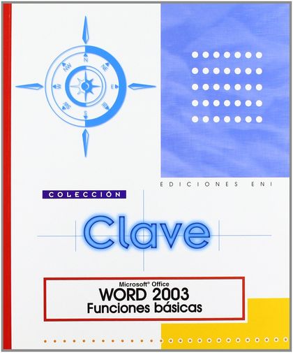 MICROSOFT OFFICE WORD 2003.FUNCIONES BASICAS.COLECCION CLAVE