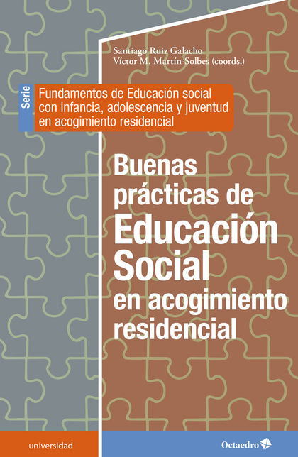 BUENAS PRÁCTICAS DE LA EDUCACIÓN SOCIAL EN ACOGIMIENTO RESIDENCIAL. FUNDAMENTOS DE LA EDUCACIÓN