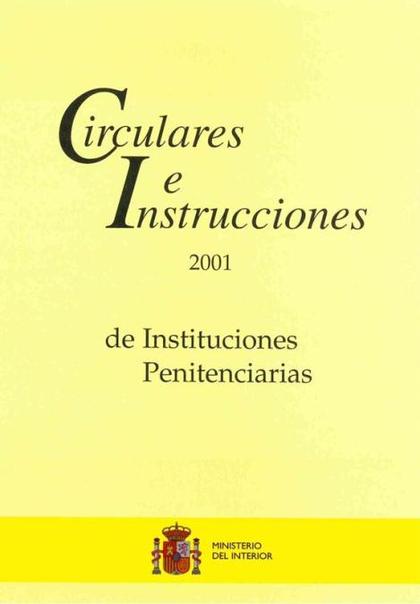 CIRCULARES E INSTRUCCIONES 2001 DE INSTITUCIONES PENITENCIARIAS