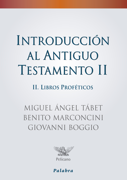 INTRODUCCIÓN AL ANTIGUO TESTAMENTO II : LIBROS PROFÉTICOS