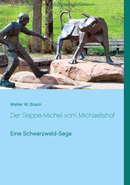 DER SEPPE-MICHEL VOM MICHAELISHOF                                               EINE SCHWARZWAL