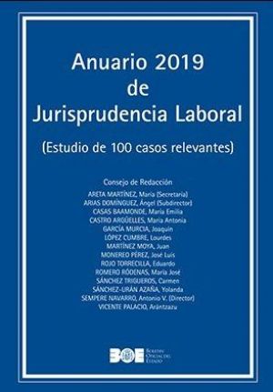 ANUARIO 2019 DE JURISPRUDENCIA LABORAL. (ESTUDIO DE 100 CASOS RELEVANTES)