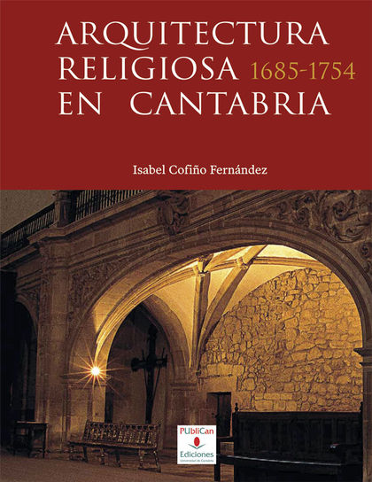ARQUITECTURA RELIGIOSA EN CANTABRIA, 1685-1754