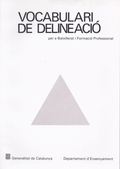 VOCABULARI DE DELINEACIÓ PER A BATXILLERAT I FORMACIÓ PROFESSIONAL