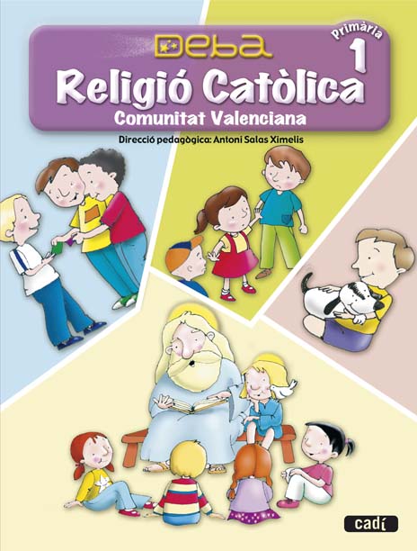 RELIGIÓ CATÓLICA 1º  PRIMÀRIA. PROJECTE DEBA. COMUNITAT VALENCIANA