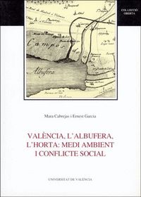 VALÈNCIA, L'ALBUFERA, L'HORTA: MEDI AMBIENT I CONFLICTE SOCIAL
