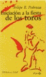INICIACIÓN A LA FIESTA DE LOS TOROS (NUEVA EDICIÓN)
