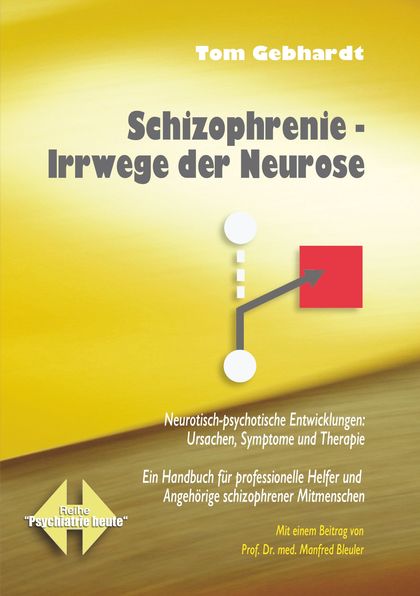 SCHIZOPHRENIE IRRWEGE DER NEUROSE                                               NEUROTISCH-PSYC