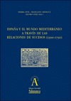 ESPAÑA Y EL MUNDO MEDITERRÁNEO A TRAVÉS DE LAS RELACIONES DE SUCESOS (1500-1750)