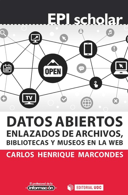 DATOS ABIERTOS ENLAZADOS DE ARCHIVOS, BIBLIOTECAS Y MUSEOS EN LA WEB.