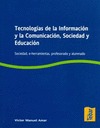 TECNOLOGÍAS DE LA INFORMACIÓN Y LA COMUNICACIÓN, SOCIEDAD Y EDUCACIÓN : SOCIEDAD, E-HERRAMIENTA