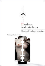 HOMBRES MALTRATADORES. HISTORIAS DE VIOLENCIA MASCULINA