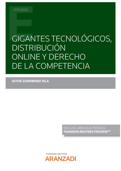 GIGANTES TECNOLÓGICOS, DISTRIBUCIÓN ONLINE Y DERECHO DE LA COMPETENCIA (PAPEL +