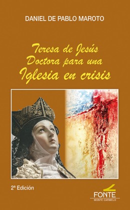 TERESA DE JESÚS DOCTORA PARA UNA IGLESIA EN CRISIS