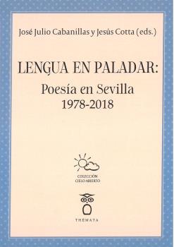 LENGUA EN PALADAR: POESÍA EN SEVILLA 1978-2018.