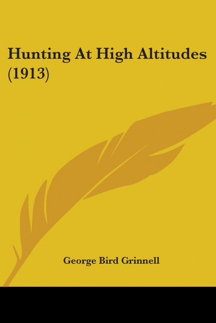 HUNTING AT HIGH ALTITUDES (1913)
