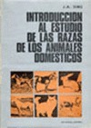 INTRODUCCIÓN AL ESTUDIO DE LAS RAZAS DE ANIMALES DOMÉSTICOS
